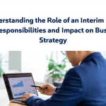 Understanding the Role of an Interim FD: Key Responsibilities and Impact on Business Strategy