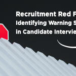 Recruitment Red Flags