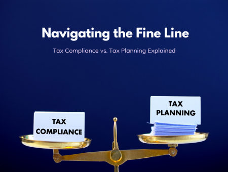 Navigating the Fine Line: Tax Compliance vs. Tax Planning Explained